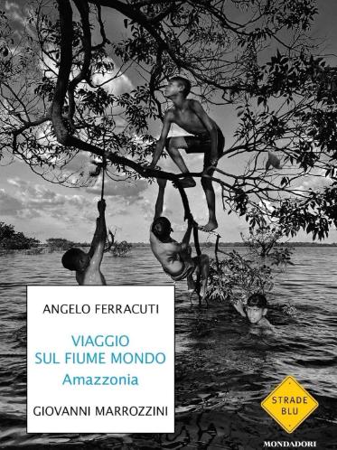 GIOVANNI MAROZZINI - Viaggio sul Fiume Mondo
